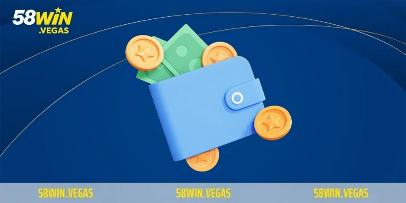 Tổng quan về rút tiền 58WIN